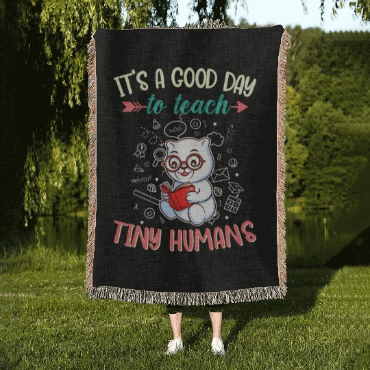 Good Day To Teach Tiny Humans Elementary Teacher Woven Blankets
