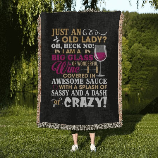 Lady Oh Heck No I Am A Big Glass Of Wonderful Wine Woven Blankets