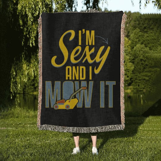 Sexy And I Mow It Gardening Woven Blankets