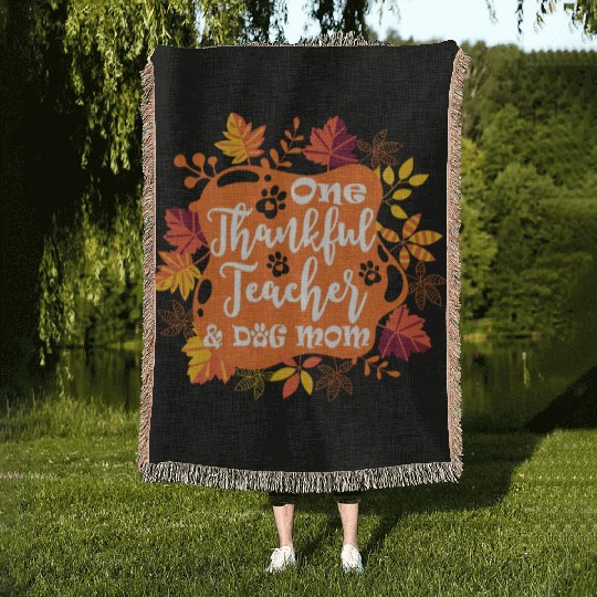 One Thankful Teacher Dog Mom Funny Thanksgiving Woven Blankets