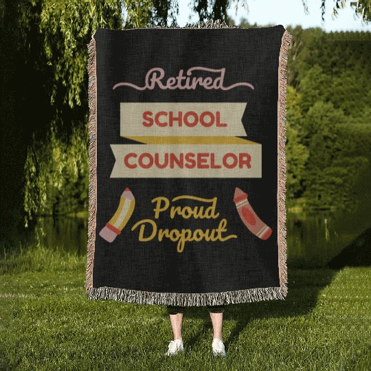 Retired school counselor proud Retired school coun Woven Blankets