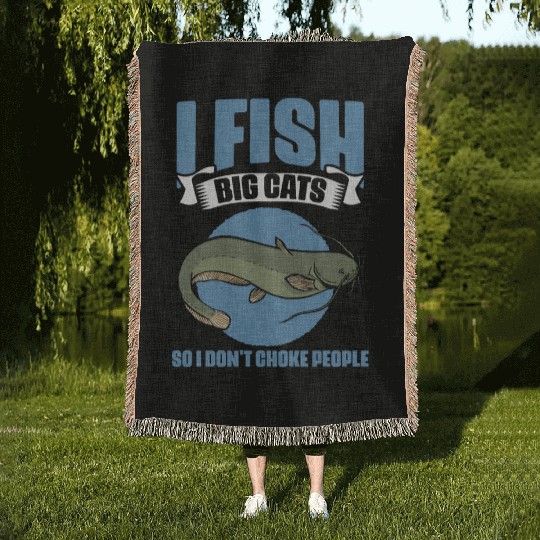 I Fish So I Don't Choke People Funny Catfish Lover Woven Blankets