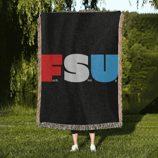 FSU Fuck Shit Up (in Red White Blue letters) Woven Blankets