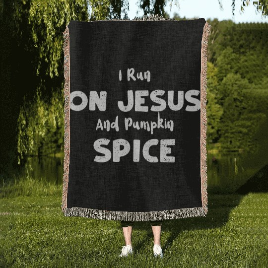 I Run On Jesus And Pumpkin Spice Woven Blankets