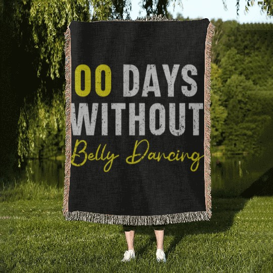 00 Days Without Belly Dancing Shimmy Belly Dancer Woven Blankets