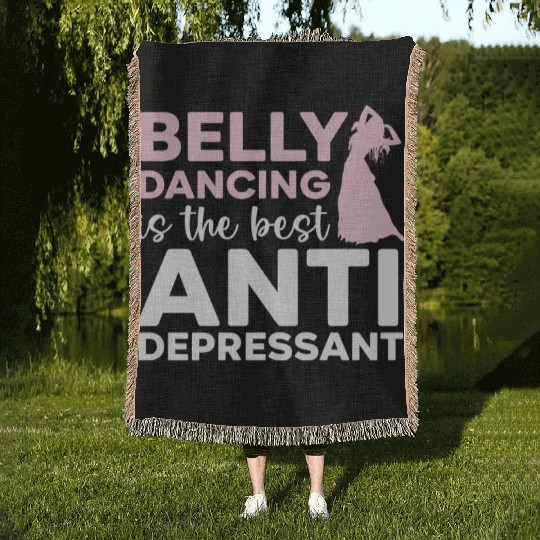 Belly Dancing Is The Best Antidepressant Shimmy Woven Blankets