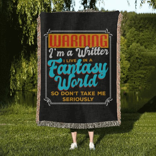 Warning I'm A Writer I Live In A Fantasy World Woven Blankets