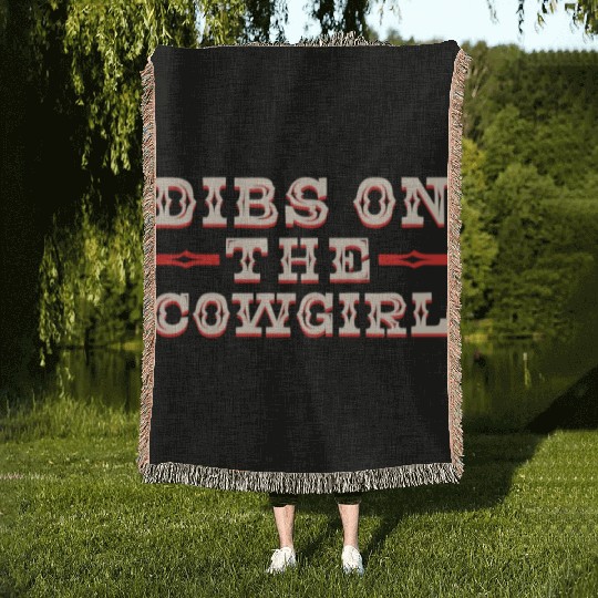 Dibs On The Cowgirl - Cowboy Rodeo Woven Blankets