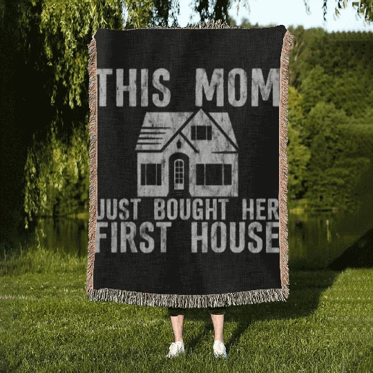 This Mom Just Bought Her First House 2 Woven Blankets