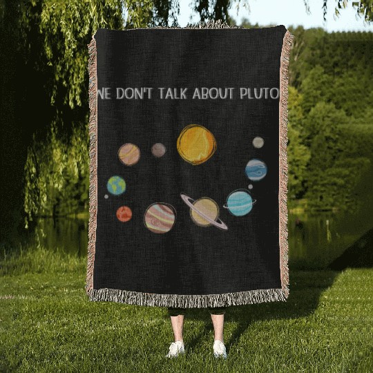 We Don't Talk About Pluto Never Forget Funny Solar Woven Blankets