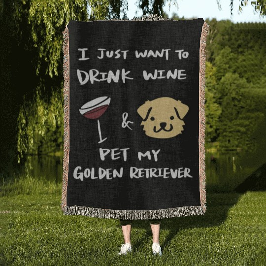 Drink Wine And Pet My Golden Retriever Woven Blankets
