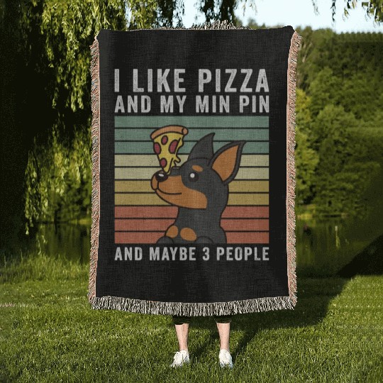 I Like Pizza And My Miniature Pinscher Woven Blankets