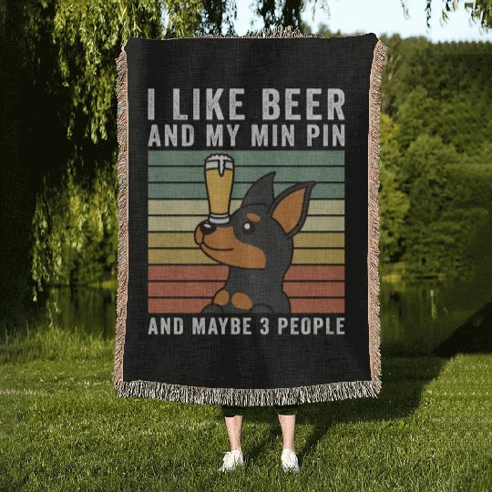 I Like Beer And My Miniature Pinscher Woven Blankets