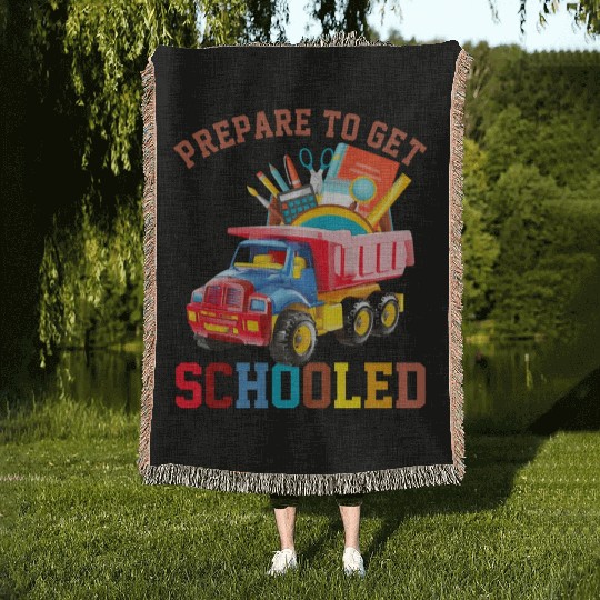 Back To School Prepare To Get Schooled Dump Truck Woven Blankets
