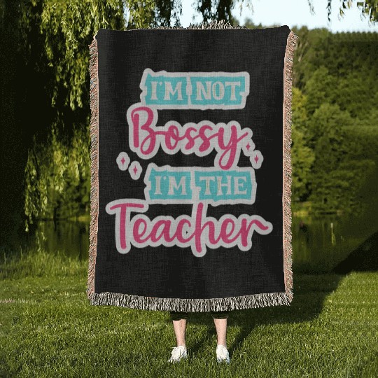 I'm Not Bossy I'm the Teacher teal/pink fun school Woven Blankets