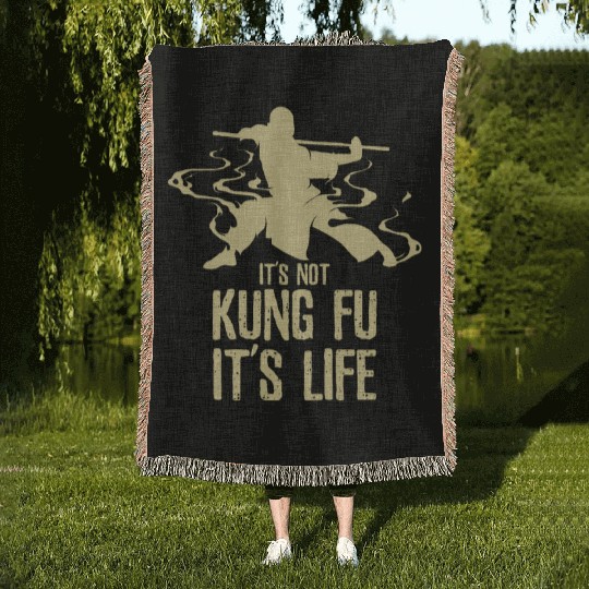Its Not Kung Fu Its Life Woven Blankets