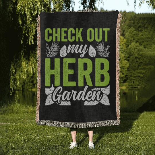 Check Out My Herb Garden Gardening Herbs Herbalist Woven Blankets