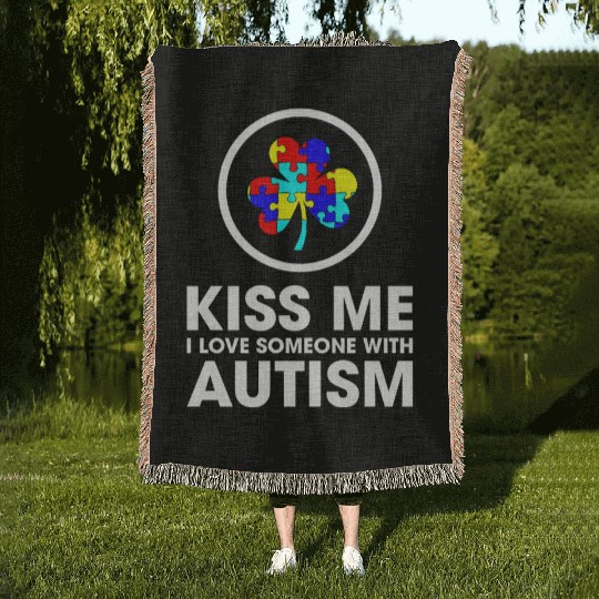 Kiss Me I Love Someone With Autism Funny Mom Woven Blankets