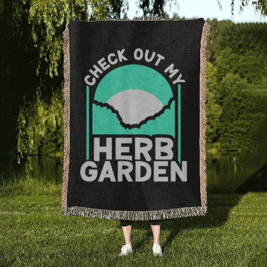 Check Out My Herb Garden Gardening Herbalist Herbs Woven Blankets