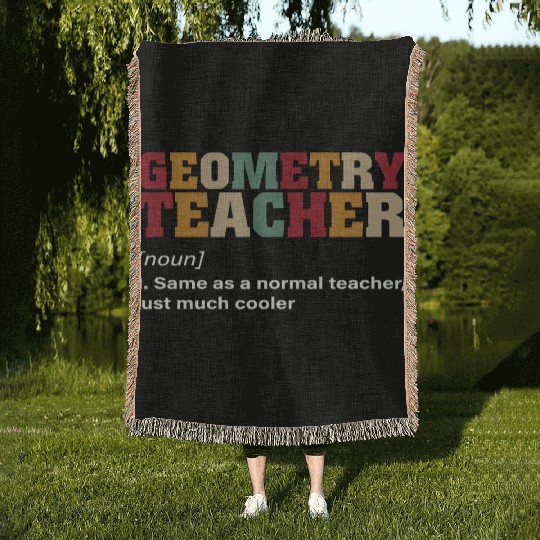 Math Teacher Geometry Teacher Noun just much Woven Blankets