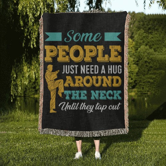 Some People Just Need A Hug Tap Out BJJ Brazilian Woven Blankets