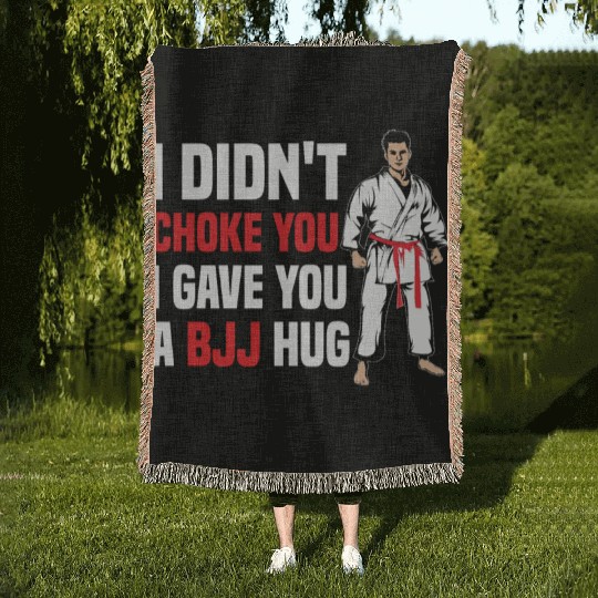 I Didn't Choke You BJJ Hug - Brazilian Jiu Jitsu Woven Blankets