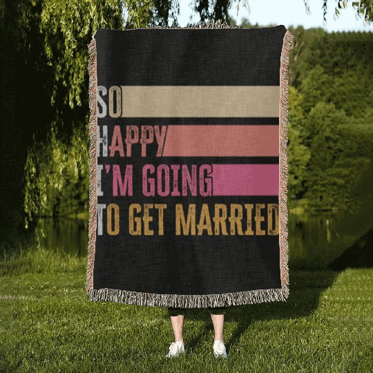 So Happy I'm Going To Get Married For Bride Groom Woven Blankets