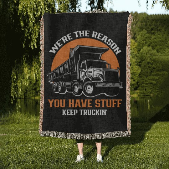 Truck Driver - We're the Reason You Have Stuff Kee Woven Blankets