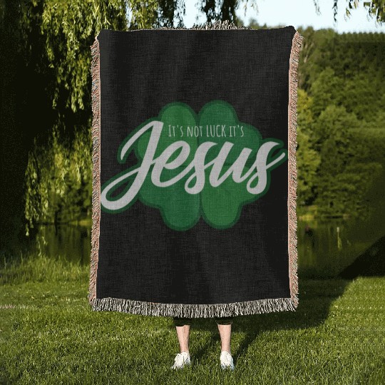 Christian Saint Patricks Day It s Not Luck It s Je Woven Blankets