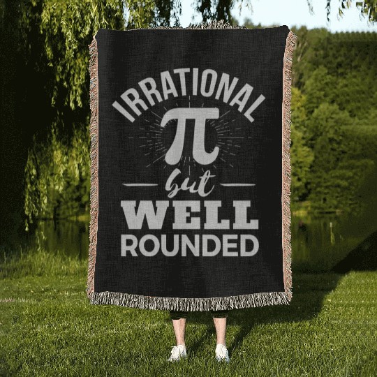 Irrational But Well Rounded Funny Pi Day Woven Blankets