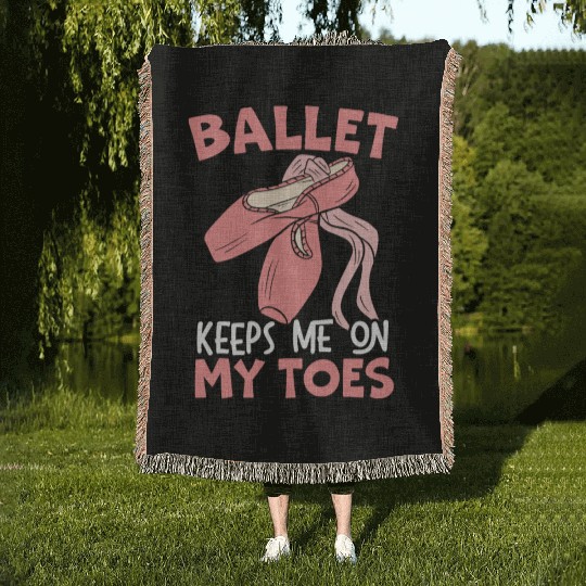 Ballet Keep Me On My Toes Ballet Ballerina Woven Blankets