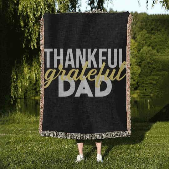 Thankful Grateful Dad Thanksgiving Woven Blankets