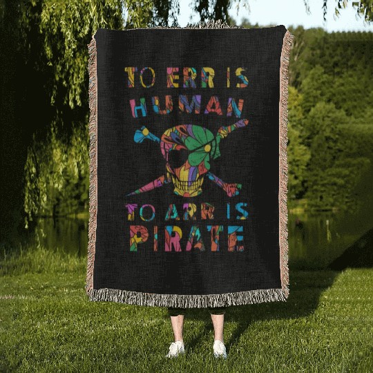 To Err is Human to Arr is Pirate Woven Blankets