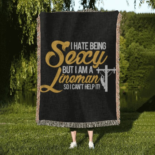 I Hate Being Sexy But I Am A Lineman Can't Help It Woven Blankets