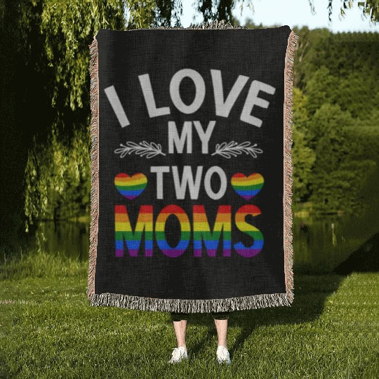 I Love My Two Moms -Rainbow Gay Tolerance LGBT Woven Blankets
