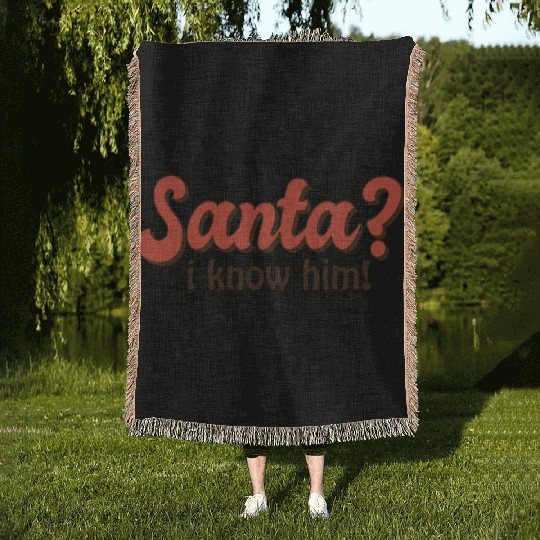 Santa I know him Woven Blankets
