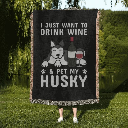 Drink Wine And Pet My Husky Woven Blankets