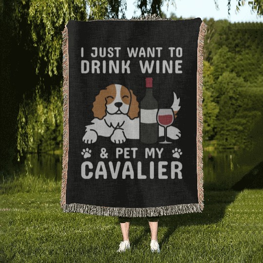 Drink Wine Cavalier King Charles Spaniel Woven Blankets