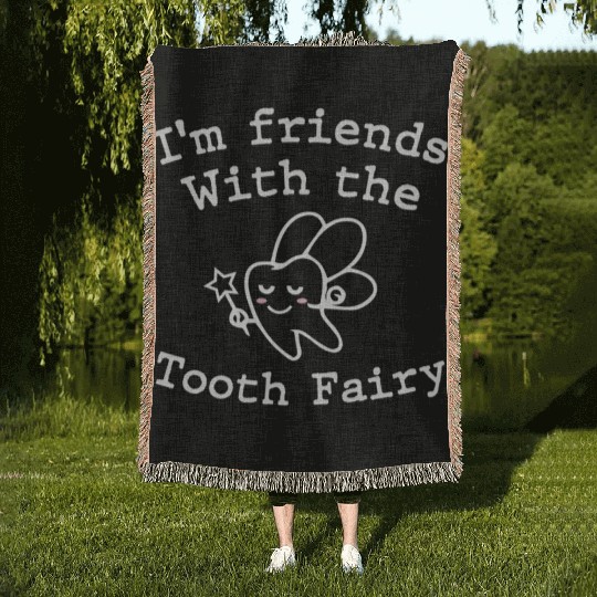 I m Friends with the Tooth Fairy Funny Pediatric D Woven Blankets