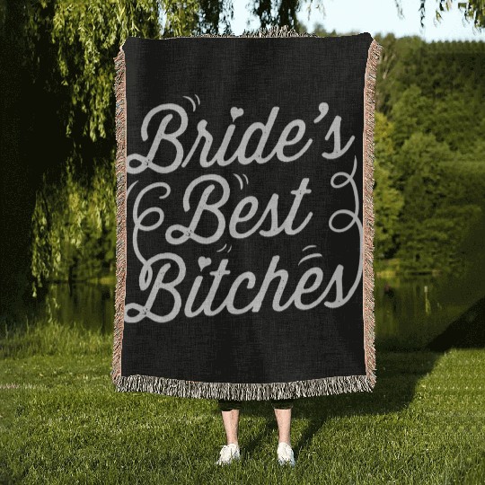 Bachelorette Party Bride's Best Bitches Gift Woven Blankets