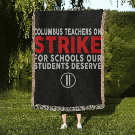 Columbus Ohio School Teachers Strike OH Teacher Woven Blankets