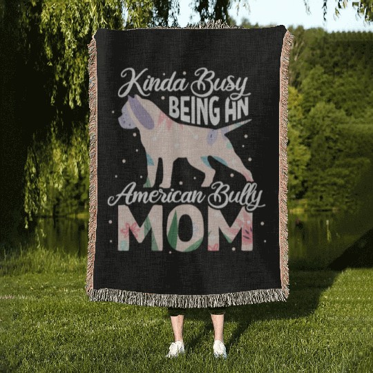 Kinda Busy Being An American Bully Mom Woven Blankets
