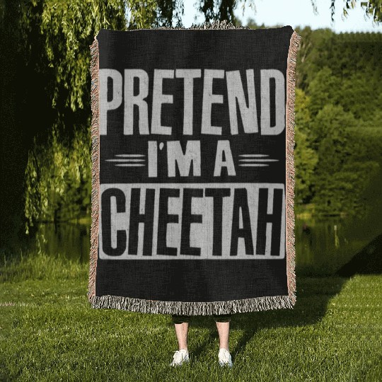 Pretend I'm A Cheetah Easy Lazy Halloween Costume Woven Blankets