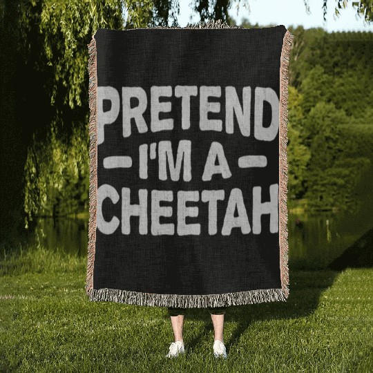 Pretend I'm A Cheetah Easy Lazy Halloween Costume Woven Blankets