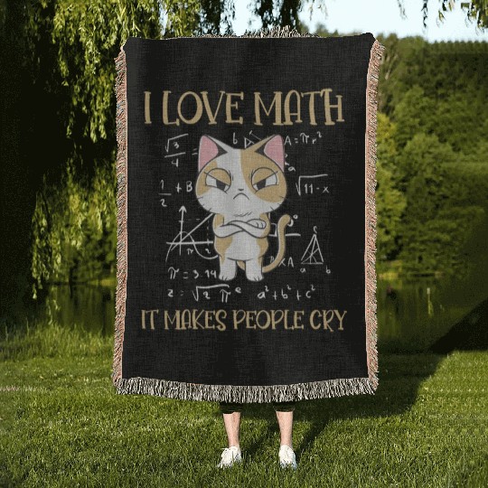 I Love Math It Makes People Cry Cat Funny Math Woven Blankets