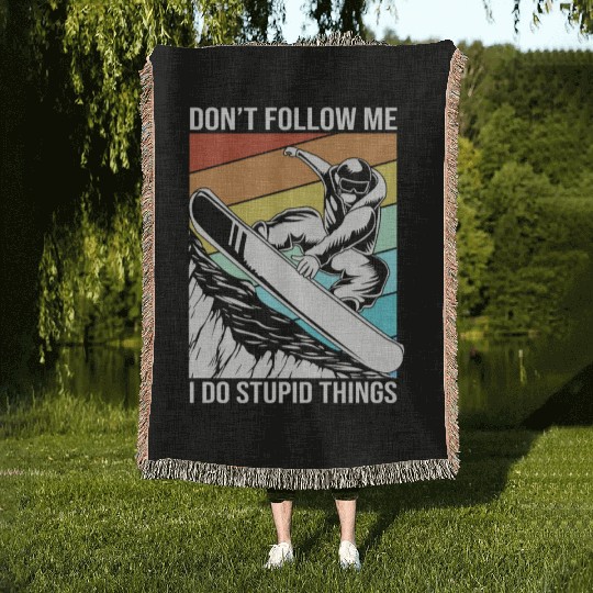 Dont Follow Me I Do Stupid Things Snowboarding Woven Blankets