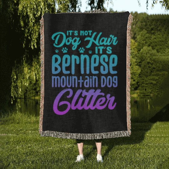 It's Not Dog Hair Its Bernese Mountain Dog Glitter Woven Blankets