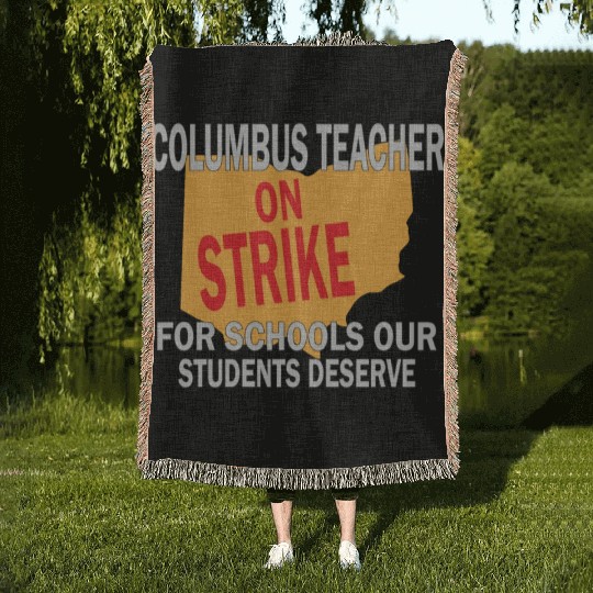 Columbus Ohio Schools Teacher Strike Woven Blankets