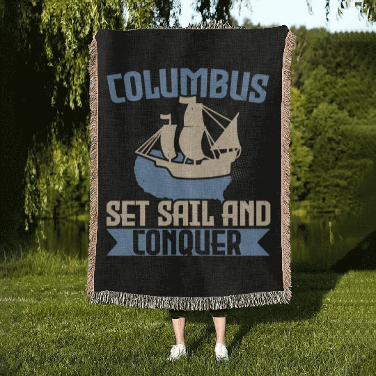 Columbus Set Sail And Conquer Ship Columbus Day Woven Blankets