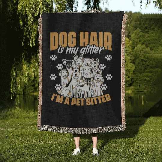 Dog Hair Is My Glitter Funny Animal Sitting For A Woven Blankets